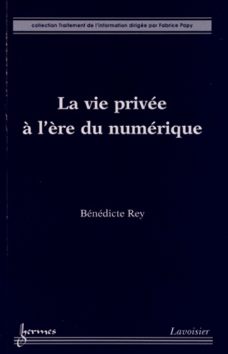 Bénédicte Rey - La vie privée à l'ère du numérique.