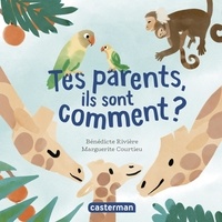 Bénédicte Rivière et Marguerite Courtieu - Mes imagiers tout carrés  : Mes imagiers tout carrés - Tes parents, ils sont comment ?.