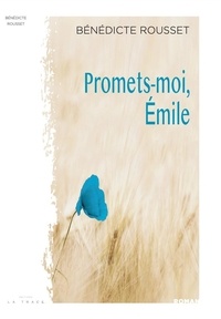 Bénédicte Rousset - Promets moi,  Emile.