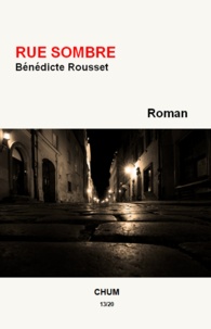 Bénédicte Rousset - Rue sombre.