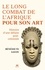Le long combat de l'Afrique pour son art. Histoire d'une défaite postcoloniale