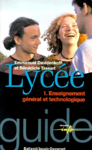 Bénédicte Tassart et Emmanuel Davidenkoff - Lycee. Tome 1, Enseignement General Et Technologique.