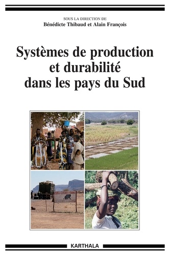 Bénédicte Thibaud et Alain François - Systèmes de production et durabilité dans les pays du Sud.