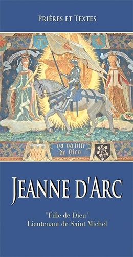  Bénédictines Editions - Jeanne d'Arc - "Fille de Dieu" Lieutenant de Saint Michel.