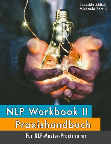 NLP Workbook II. Praxishandbuch für NLP-Master-Practitioner