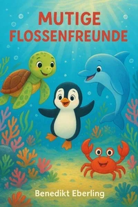 Mutige Flossenfreunde – Abenteuer und Freundschaft unter Meerestieren für Kleinkinder