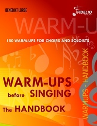 Benedikt Lorse - Warm-ups before singing - The Handbook.