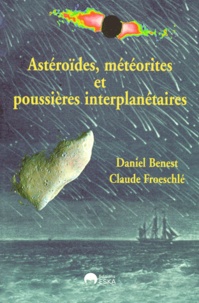 Daniel Benest et  BENEST - Astéroïdes, météorites et poussières interplanétaires.