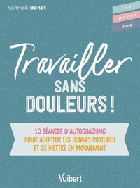 Travailler sans douleur !
