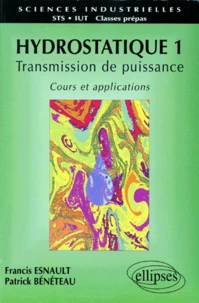 Hydrostatique. Tome 1, Transmission De Puissance, Cours Et Applications