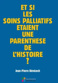 Et si les soins palliatifs étaient une parenthese de l'histoire