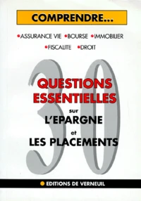 Trente questions essentielles sur l'épargne et les placements