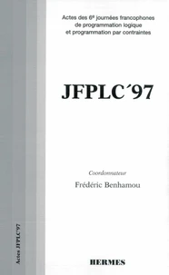 Jfplc'97. Sixiemes Journees Francophones De Programmation Logique Et Programmation Par Contraintes