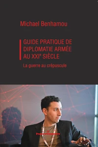 Guide pratique de diplomatie armée au XXIe siècle