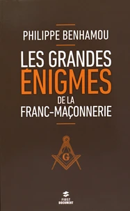 Les grandes énigmes de la franc-maçonnerie