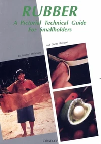 Rubber : A Pictorial Technical Guide For Smallholders