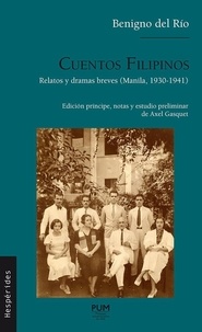 Benigno Del Rio - Cuentos filipinos - Relatos y dramas breves (Manila, 1930-1941).
