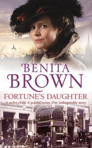Benita Brown - Fortune's Daughter - An emotional and thrilling saga of love and loss.