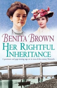 Benita Brown - Her Rightful Inheritance - Can she find the happiness she deserves?.