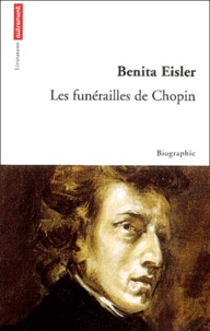 Benita Eisler et Mélanie Marx - Les funérailles de Chopin.