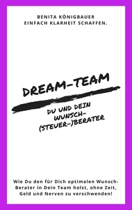  Benita Königbauer - Dream-Team: Du und Dein Wunsch-(Steuer-)Berater - Unternehmer-Espresso to go, #2.