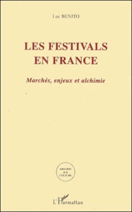 Les Festivals En France. Marches, Enjeux Et Alchimie