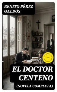 El Doctor Centeno (novela completa)