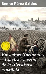 Episodios Nacionales - Clásico esencial de la literatura española