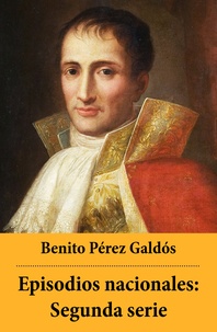 Benito Pérez Galdós - Episodios nacionales: Segunda serie.