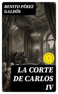 La Corte de Carlos IV