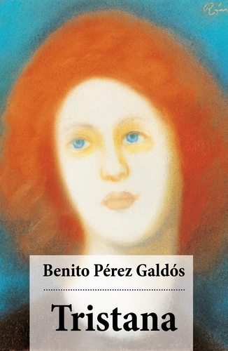 Benito Pérez Galdós - Tristana.