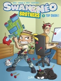 Swan et Néo Brothers T04 - Top Swan !