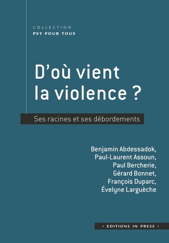 D'où vient la violence ?. Ses racines et ses débordements