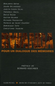 Benjamin Abtan - Rwanda - Pour un dialogue des mémoires.