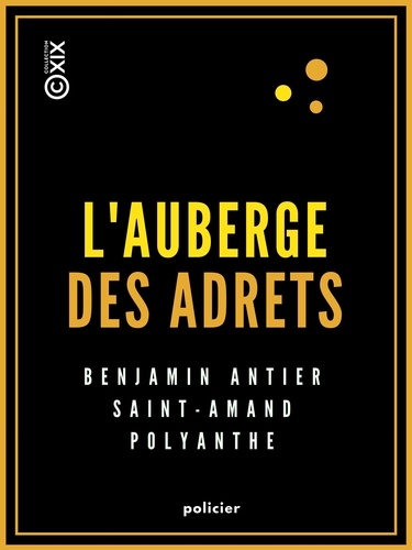 L'Auberge des Adrets. Histoire véridique de Robert Macaire et de son ami Bertrand