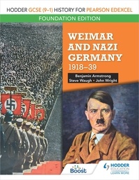Benjamin Armstrong - Hodder GCSE (9–1) History for Pearson Edexcel Foundation Edition: Weimar and Nazi Germany, 1918–39.