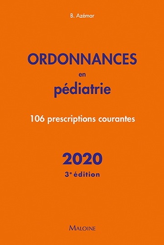 Ordonnances en pédiatrie. 106 prescriptions courantes  Edition 2020