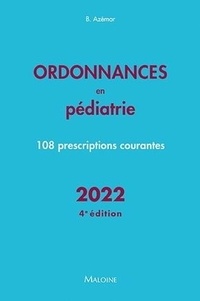 Benjamin Azémar - Ordonnances en pédiatrie - 108 prescriptions courantes.