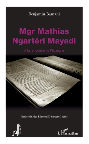Benjamin Bamani - Mgr Mathias Ngartéri Mayadi - A la rencontre de l'Evangile.