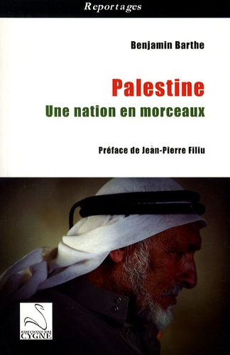 Benjamin Barthe - Palestine - Une nation en morceaux.