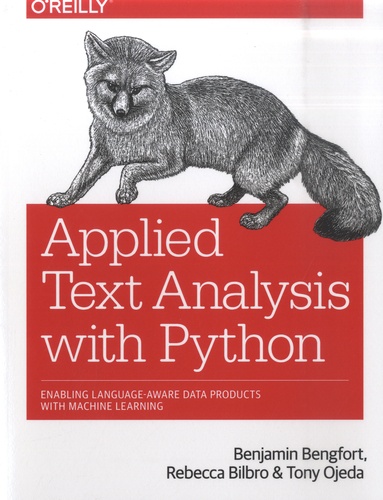 Applied Text Analysis with Python. Enabling Language Aware Data Products with Machine Learning