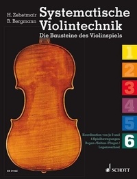 Benjamin Bergmann et Helmut Zehetmair - Systematische Violintechnik - Die Bausteine des Violinspiels. violin..