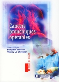 Benjamin Besse et Thierry Le Chevalier - Cancers bronchiques opérables.