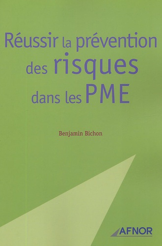 Benjamin Bichon - Réussir la prévention des risques dans les PME.