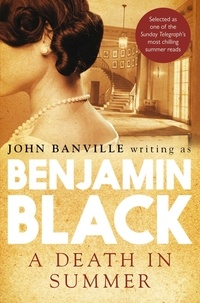Benjamin Black - A Death in Summer - Quirke Mysteries Book 4.