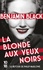 La blonde aux yeux noirs