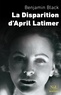 Benjamin Black - La disparition d'April Latimer.
