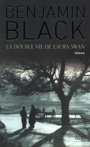 Benjamin Black - La double vie Laura Swan.