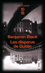 Benjamin Black - Les disparus de Dublin.