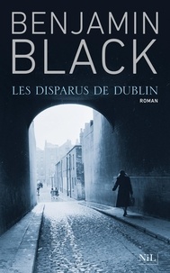Benjamin Black - Les disparus de Dublin.